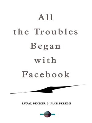 cover image of All the world Troubles Began with Facebook